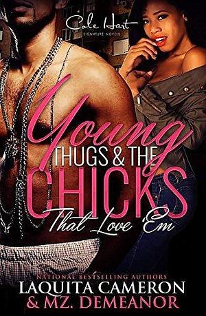 Young Thugs and the Chicks that Love Them by Mz. Demeanor, LaQuita Cameron, LaQuita Cameron