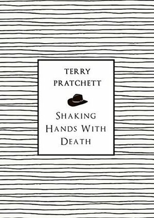 Shaking Hands with Death by Terry Pratchett