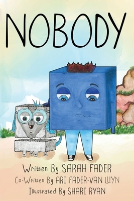 Nobody by Ari Fader Van Luyn, Sarah Fader