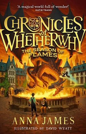 Chronicles of Whetherwhy: the Season of Flames, Volume 2 by Anna James