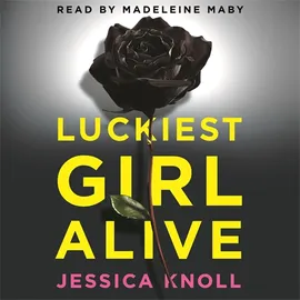 Luckiest Girl Alive by Jessica Knoll