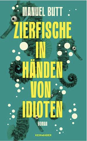 Zierfische in Händen von Idioten by Manuel Butt