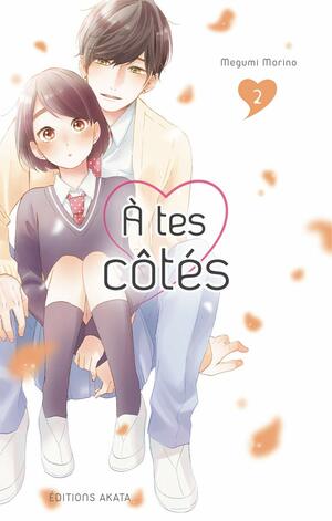 À tes côtés, Tome 2 by Megumi Morino