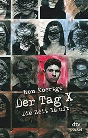 Der Tag X - die Zeit läuft. by Ron Koertge