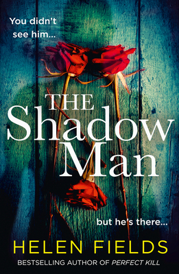 The Shadow Man by Helen Sarah Fields