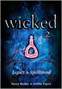 Wicked 2: Legacy & Spellbound by Debbie Viguié, Nancy Holder