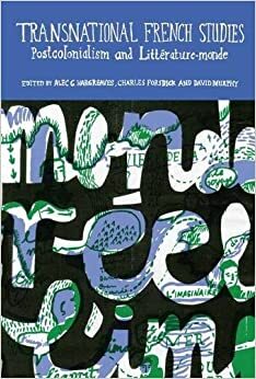 Transnational French Studies: Postcolonialism and Littérature-monde by David Murphy, Charles Forsdick, Alec G. Hargreaves