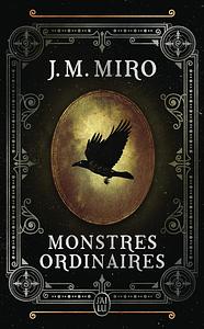 Monstres ordinaires by J.M. Miro