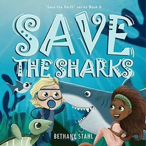 Save the Sharks by Bethany Stahl