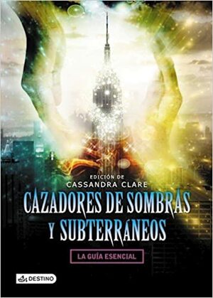 Cazadores De Sombras Y Subterráneos by Cassandra Clare