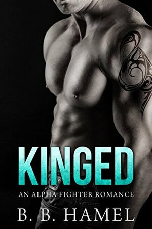 Kinged by B.B. Hamel