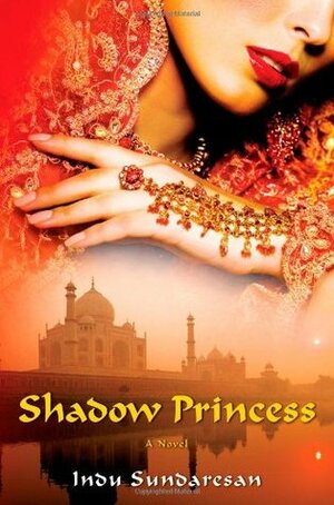 Shadow Princess by Indu Sundaresan