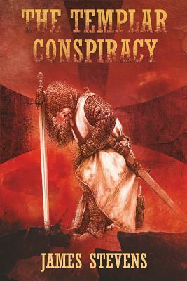 The Templar Conspiracy by James Stevens