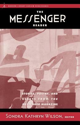 The Messenger Reader: Stories, Poetry, and Essays from the Messenger Magazine by Zora Neale Hurston, Paul Robeson