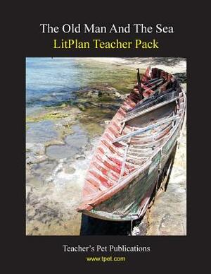 Litplan Teacher Pack: The Old Man and the Sea by Mary B. Collins