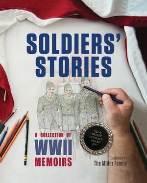 Soldiers' Stories: A Collection of WWII Memoirs by Myra Miller