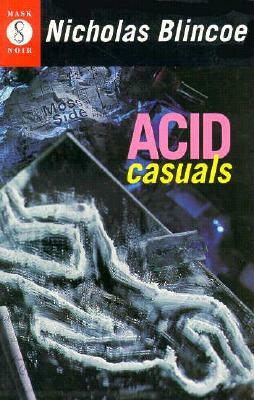 Acid Casuals by Nicholas Blincoe