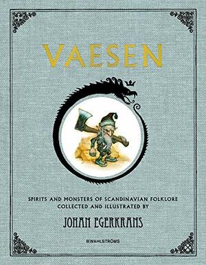 Vaesen: Spirits and Monsters of Scandinavian Folklore by Johan Egerkrans