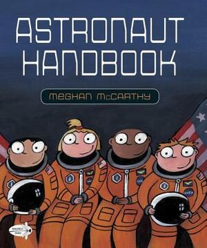 Astronaut Handbook by Meghan McCarthy