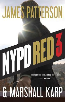 NYPD Red 3 by Marshall Karp, James Patterson