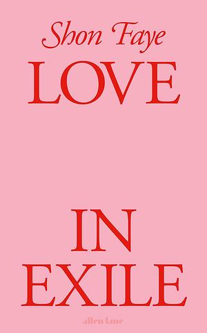Love in Exile by Shon Faye