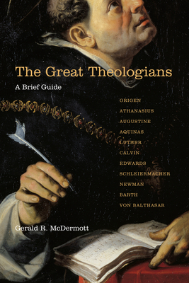 The Great Theologians: A Brief Guide by Gerald R. McDermott