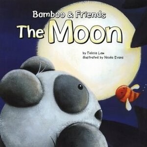 The Moon (Bamboo & Friends) by Felicia Law, Nicola Evans