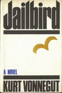 Jailbird by Kurt Vonnegut