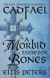 A Morbid Taste for Bones by Ellis Peters