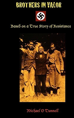 Brothers in Valor: A Story of Resistance by Michael O. Tunnell