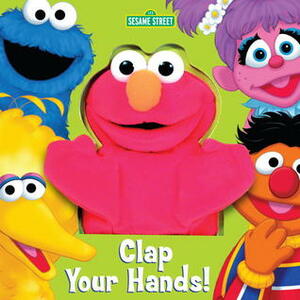 Clap Your Hands! (Sesame Street) by Joseph Ewers
