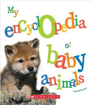 My Encyclopedia of Baby Animals (My Encyclopedia) by Emmanuelle Figueras