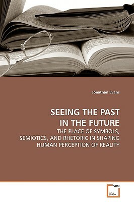 Seeing the Past in the Future by Jonathan Evans