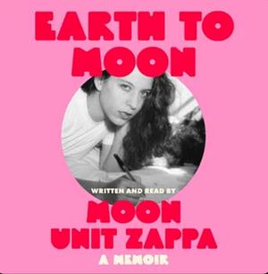 Earth to Moon by Moon Unit Zappa