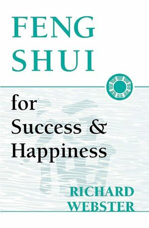 Feng Shui for Success & Happiness by Richard Webster