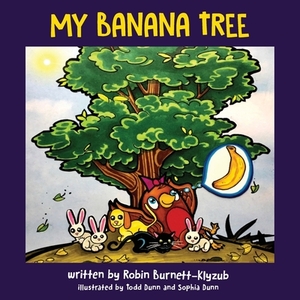 My Banana Tree by Robin Burnett-Klyzub