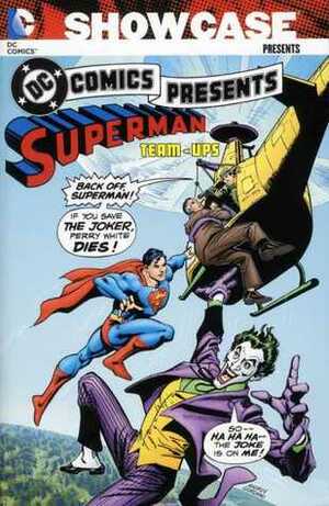 Showcase Presents: DC Comics Presents: Superman Team-Ups, Vol. 2 by Kurt Schaffenberger, Mike DeCarlo, Curt Swan, Gerry Conway, Paul Kupperberg, Don Heck, Dave Hunt, Gary Cohn, Pablo Marcos, Romeo Tanghal, Len Wein, José Luis García-López, E. Nelson Bridwell, Marv Wolfman, Rich Buckler, Joe Staton, Dick Giordano, Paul Levitz, Martin Pasko, Jim Starlin, Dan Mishkin, Bob Rozakis, Vince Colletta, Irv Novick, Roy Thomas, Bob Smith, Frank McLaughlin, Alex Saviuk