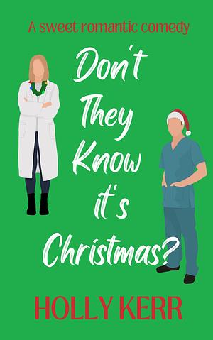 Don't They Know it's Christmas? by Holly Kerr, Holly Kerr