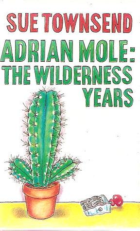 Adrian Mole: The Wilderness Years by Sue Townsend