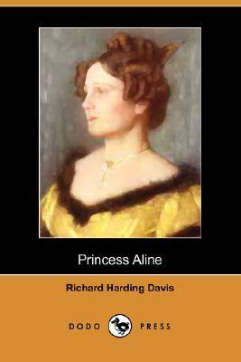 The Princess Aline by Richard Harding Davis