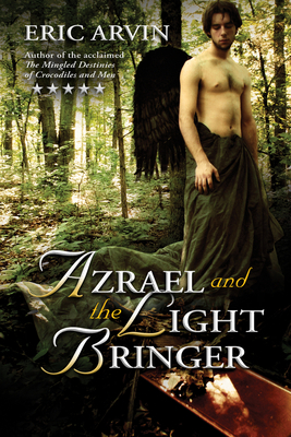 Azrael and the Light Bringer by Eric Arvin
