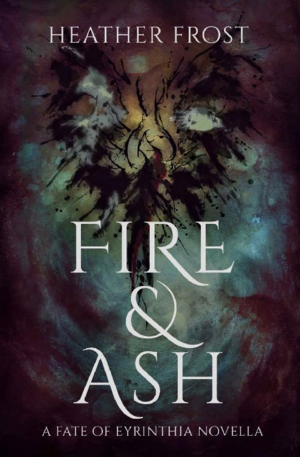 Fire and Ash by Heather Frost
