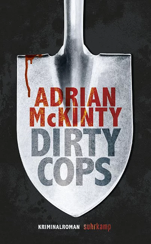 Dirty Cops by Adrian McKinty