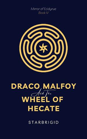 Draco Malfoy and the Wheel of Hecate by starbrigid