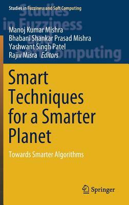 Smart Techniques for a Smarter Planet: Towards Smarter Algorithms by 