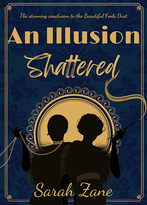 An Illusion Shattered by Sarah Zane