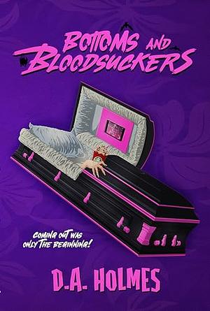 Bottoms and Bloodsuckers by D.A. Holmes