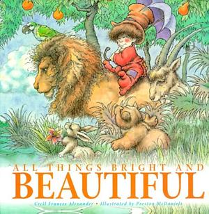 All Things Bright and Beautiful by Preston McDaniels, Preston McDaniels