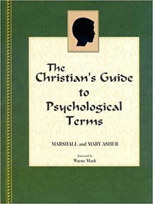 The Christian's Guide to Psychological Terms by Marshall Asher