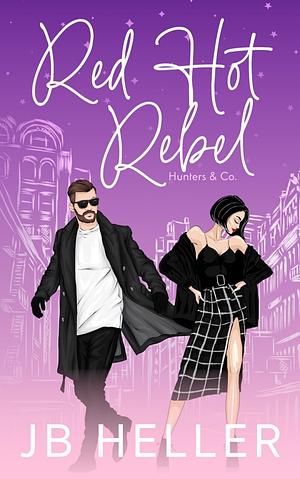 Red Hot Rebel by J.B. Heller